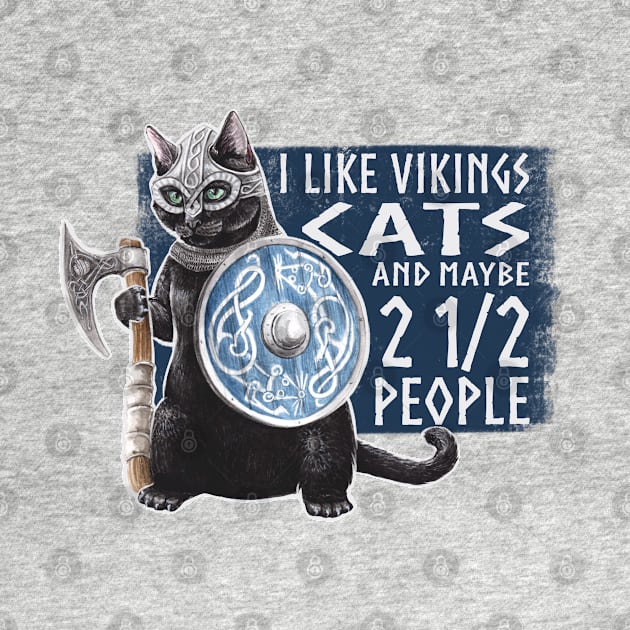 I like Vikings and Cats and Maybe 2 1/2 People by Artwork by Jayde Hilliard